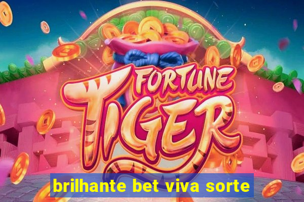 brilhante bet viva sorte